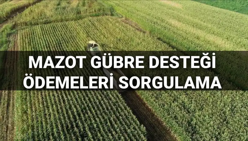 2025 Mazot ve Gübre Desteği Ödemeleri Açıklandı: Tarihler ve Sorgulama Süreci
